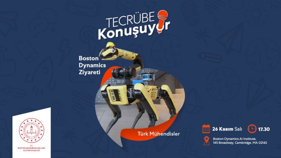 TECRÜBE KONUŞUYOR, BOSTON DYNAMİCS ZİYARETİYLE BAŞLIYOR