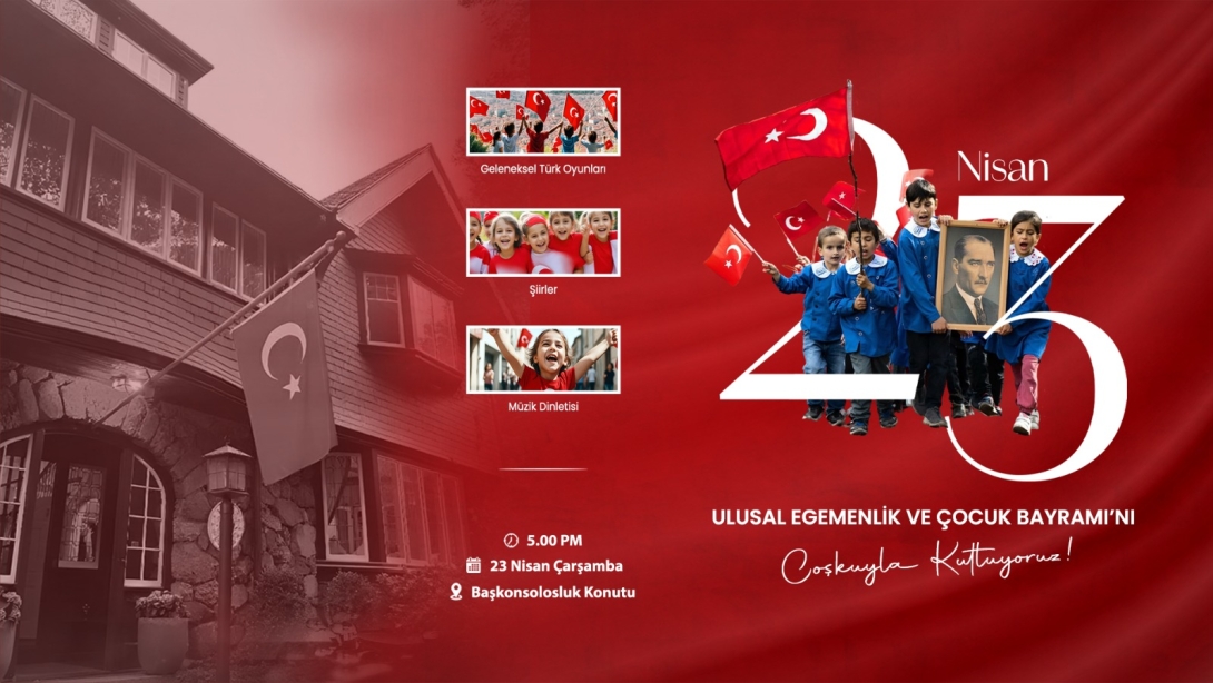 23 NİSAN ULUSAL EGEMENLİK VE ÇOCUK BAYRAMI KUTLAMA PROGRAMI