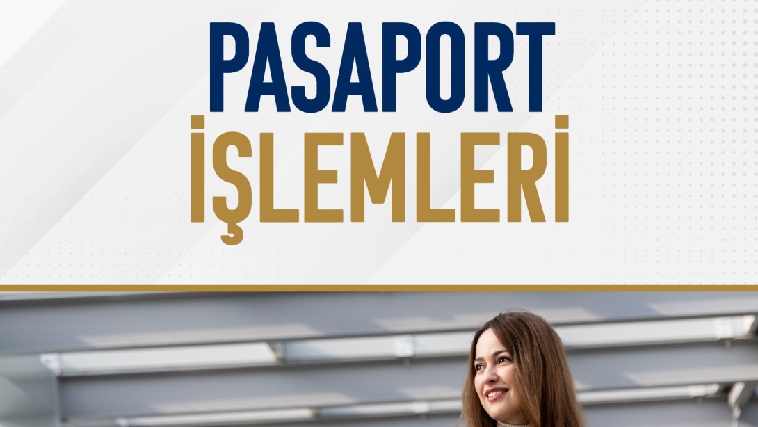ÖĞRENCİLER İÇİN PASAPORT İŞLEMLERİ